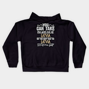 You Can Take The Girl Out Of Latvia But You Cant Take The Latvia Out Of The Girl Design - Gift for Latvian With Latvia Roots Kids Hoodie
